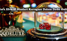 Cara Efektif Hindari Kerugian Dalam Dadu Online